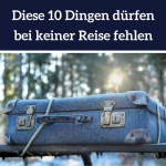 Diese 10 Dingen dürfen bei keiner Reise fehlen (1)