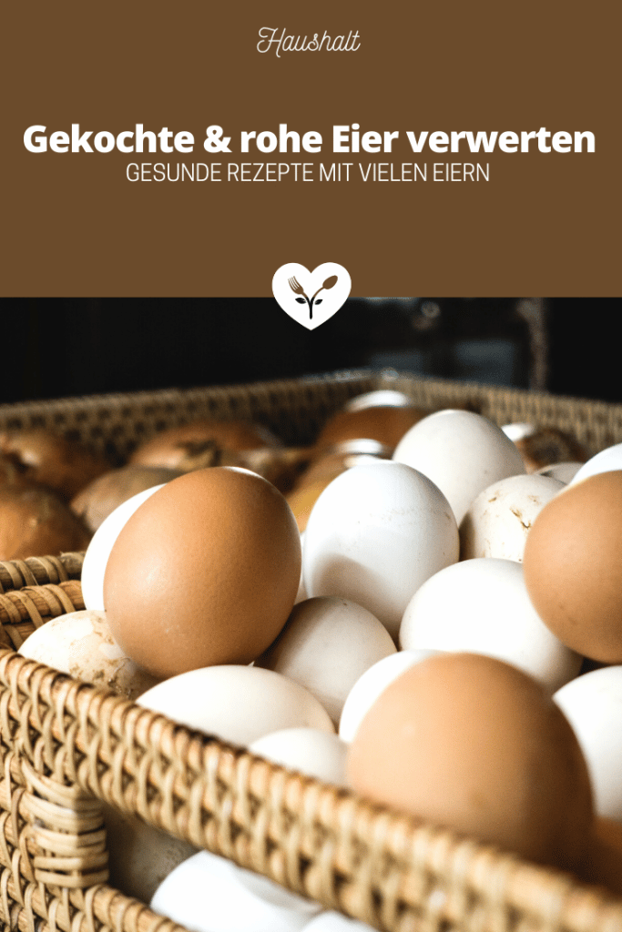 Eier verwerten | Gesunde Rezepte mit rohen & gekochten Eiern